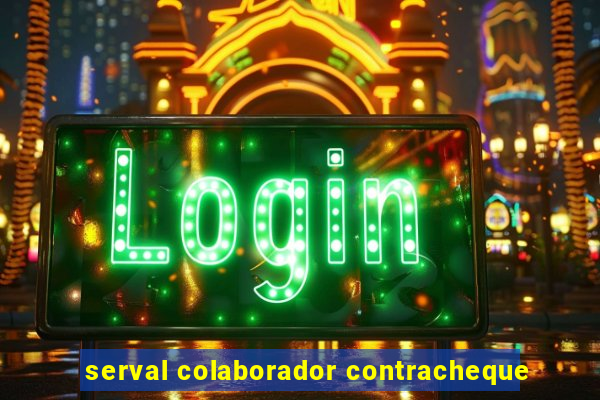 serval colaborador contracheque